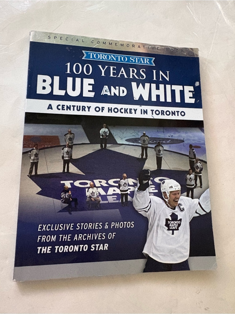 100 Years in Blue and White: A Century of Hockey in Toronto by Toronto Star